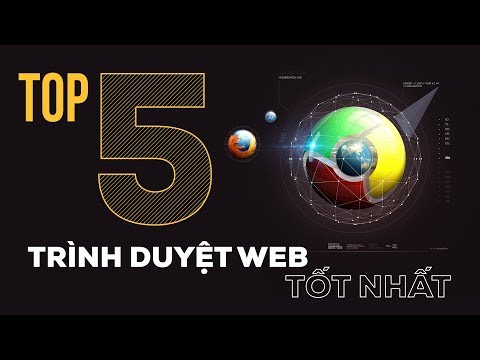 TOP 5 trình duyệt web tốt nhất trên từng tiêu chí